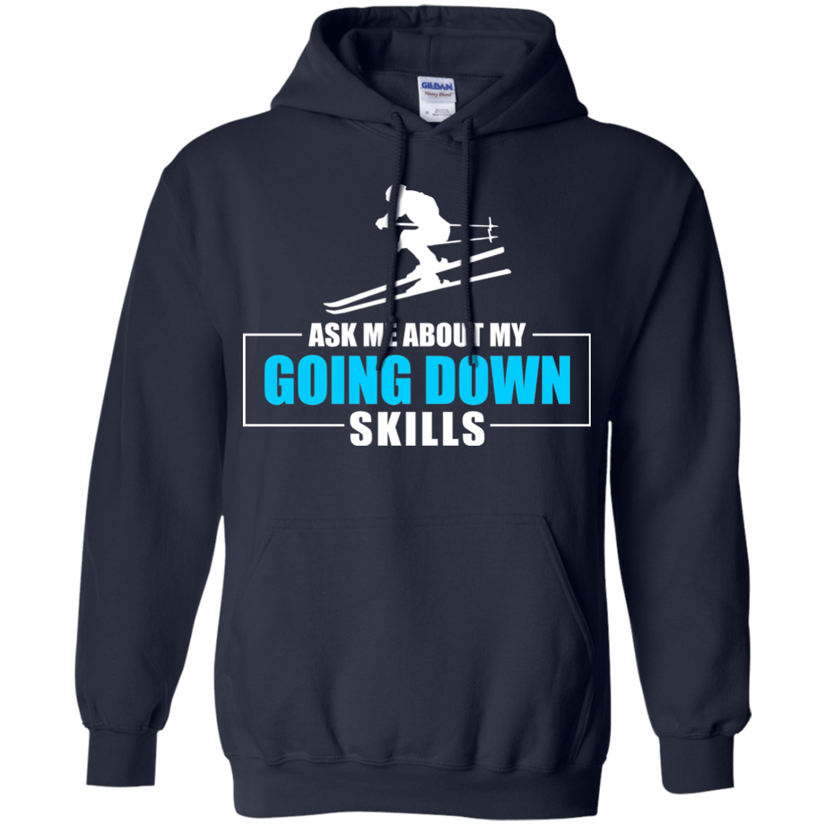 Ask Me About My Going Down Skills - Ski Hoodies - Powderaddicts