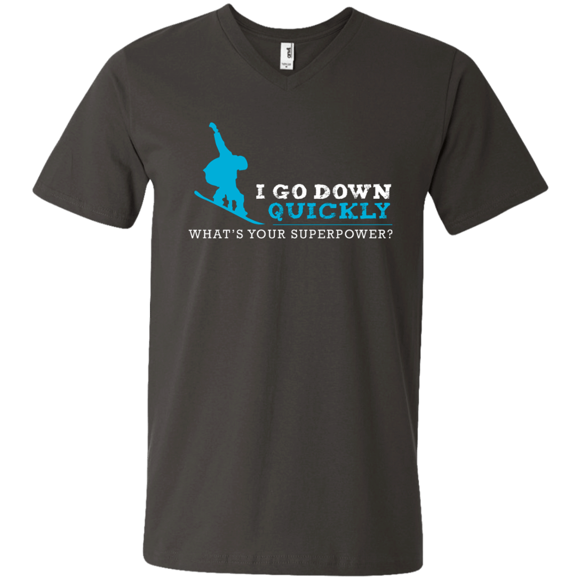 I Go Down Quickly What's Your Superpower - Snowboard Tees and V-neck - Powderaddicts