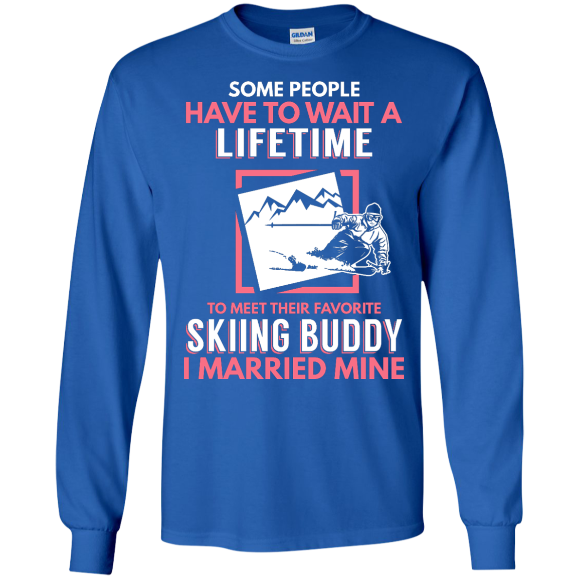 Skiing Mom Buddy - I Married Mine Long Sleeves - Powderaddicts