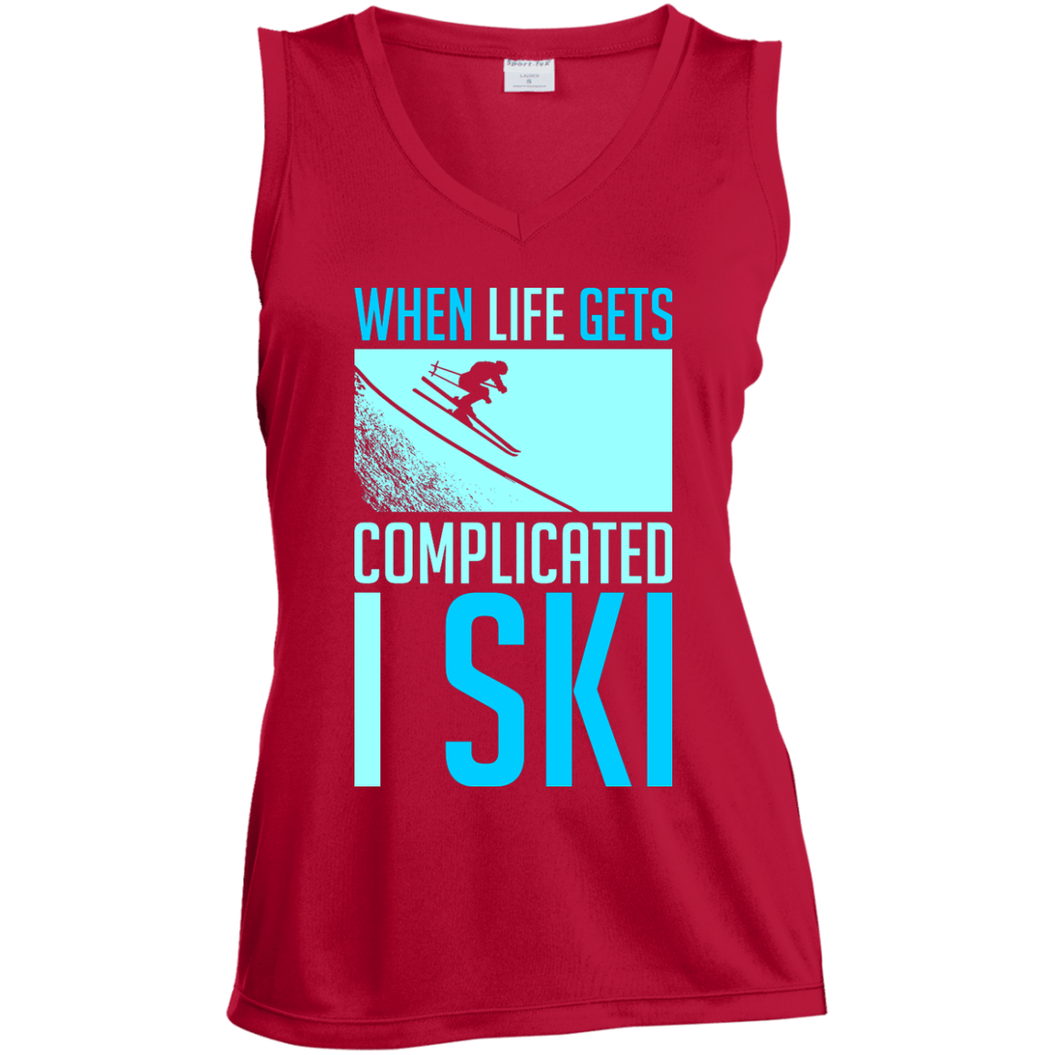 When Life Gets Complicated I Ski Tank Tops - Powderaddicts