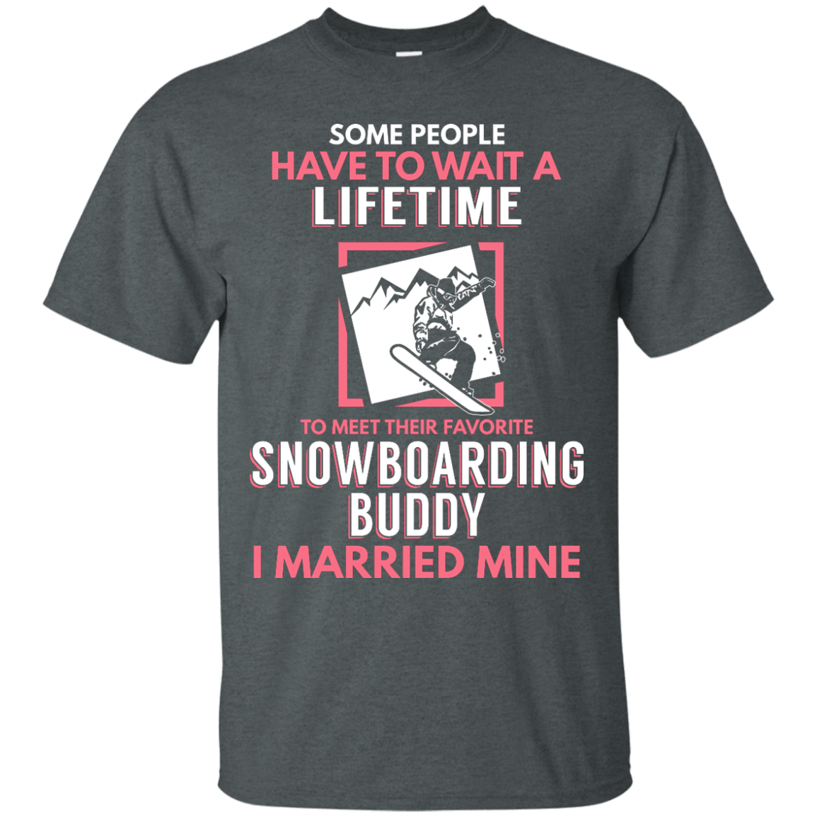Snowboarding Mom Buddy - I Married Mine Tees - Powderaddicts
