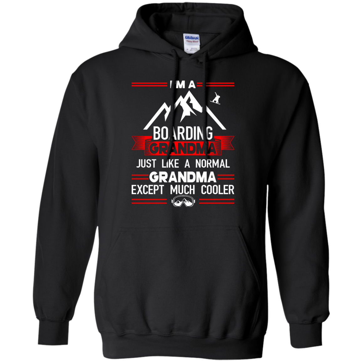 I'm A Boarding Grandma Just Like A Normal Grandma Except Much Cooler - Hoodies - Powderaddicts