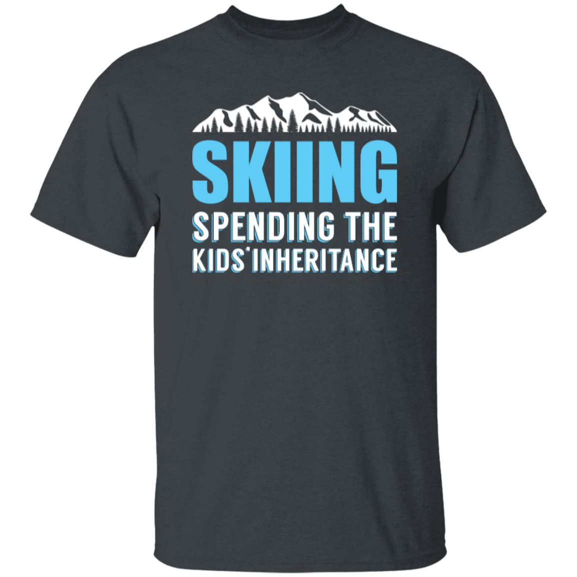 Skiing Spending The Kids Inheritance Tees - Powderaddicts