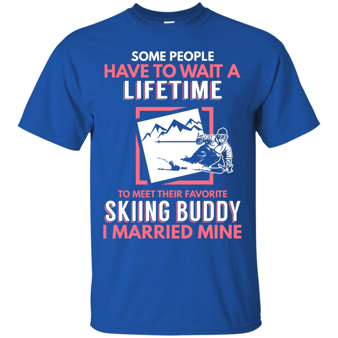 Skiing Mom Buddy - I Married Mine Tees - Powderaddicts