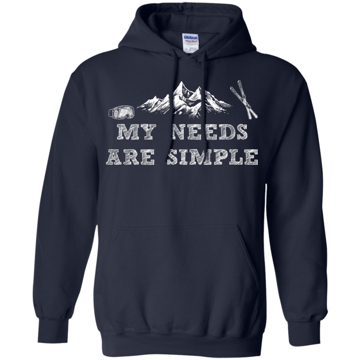 My Needs Are Simple - Ski Hoodies - Powderaddicts