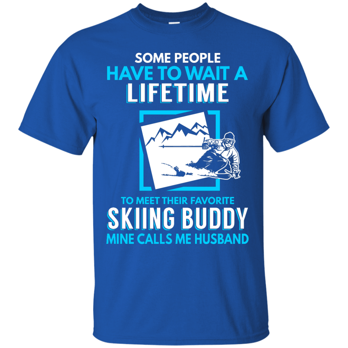 Skiing Buddy Mine Calls Me Husband Tees - Powderaddicts