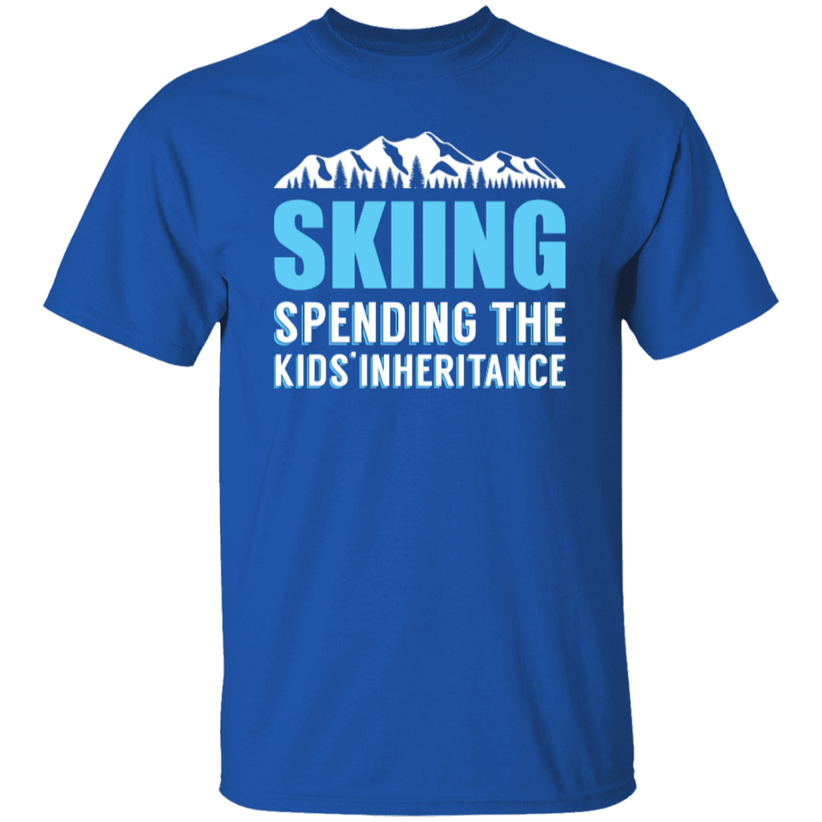 Skiing Spending The Kids Inheritance Tees - Powderaddicts
