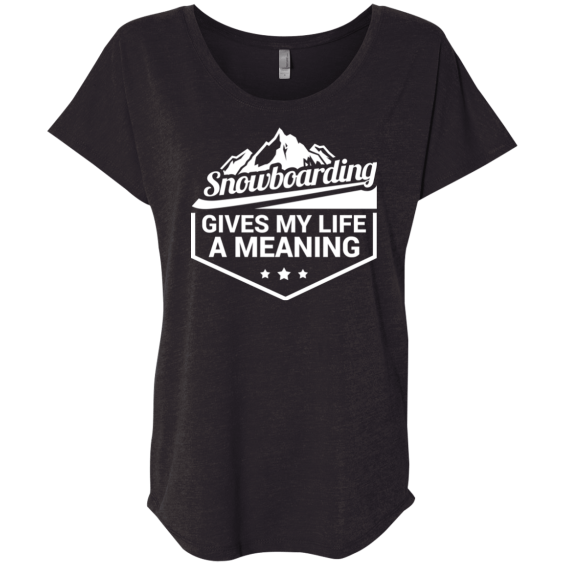 Snowboarding Gives My Life A Meaning Next Level Ladies' Triblend Dolman Sleeve - Powderaddicts