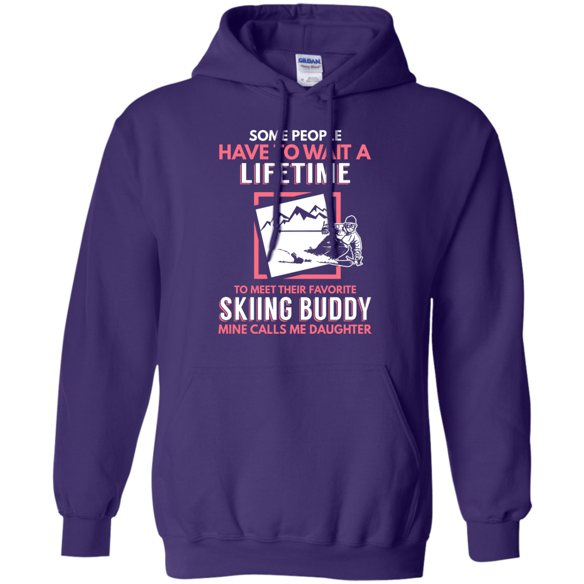 Skiing Buddy Mine Calls Me Daughter Hoodies - Powderaddicts