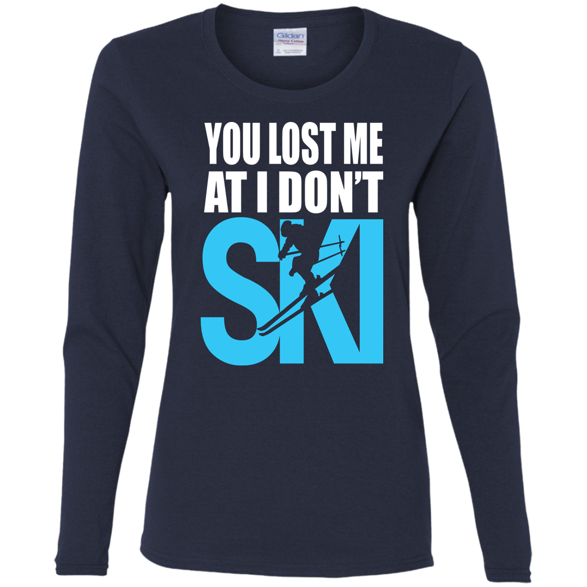You Lost Me At I Don't Ski Ladies' Cotton Long Sleeve T-Shirt - Powderaddicts