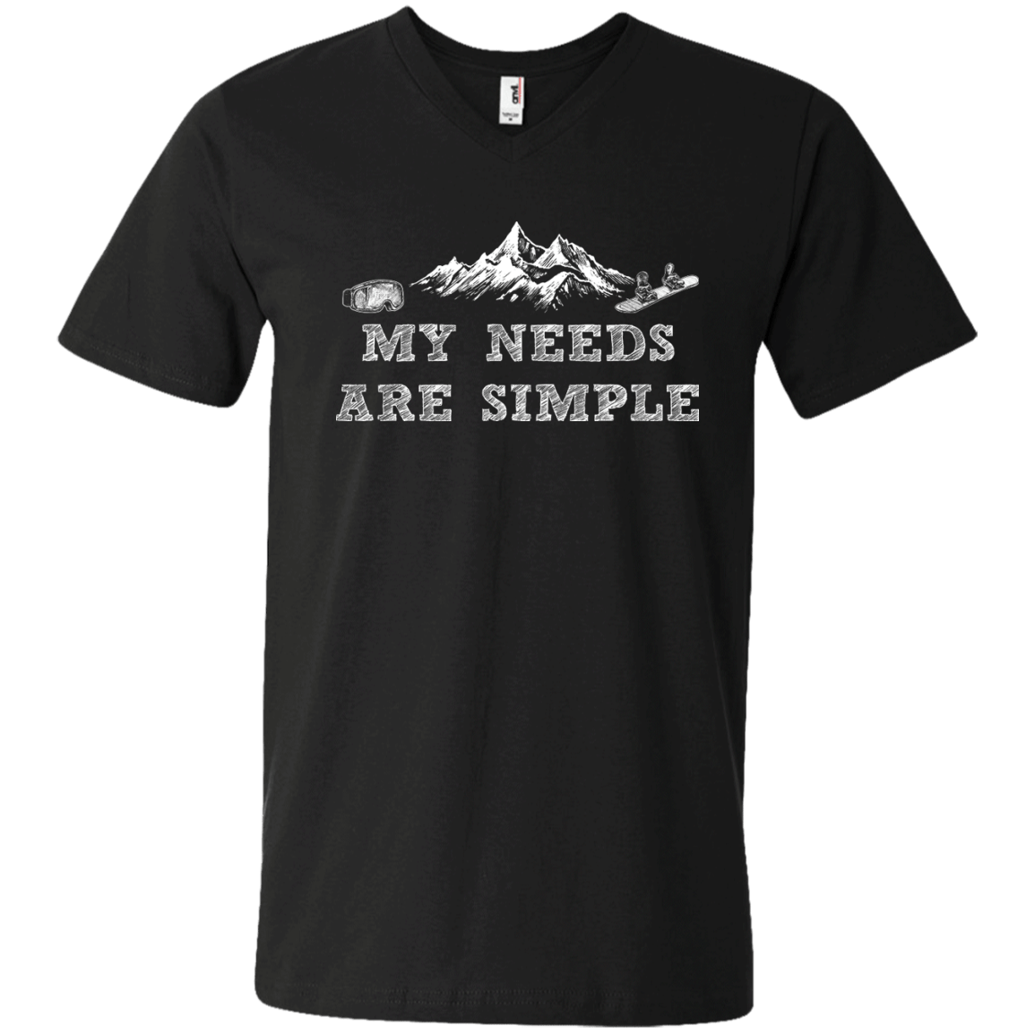 My Needs Are Simple - Snowboard Men&#39;s Tees and V-Neck - Powderaddicts