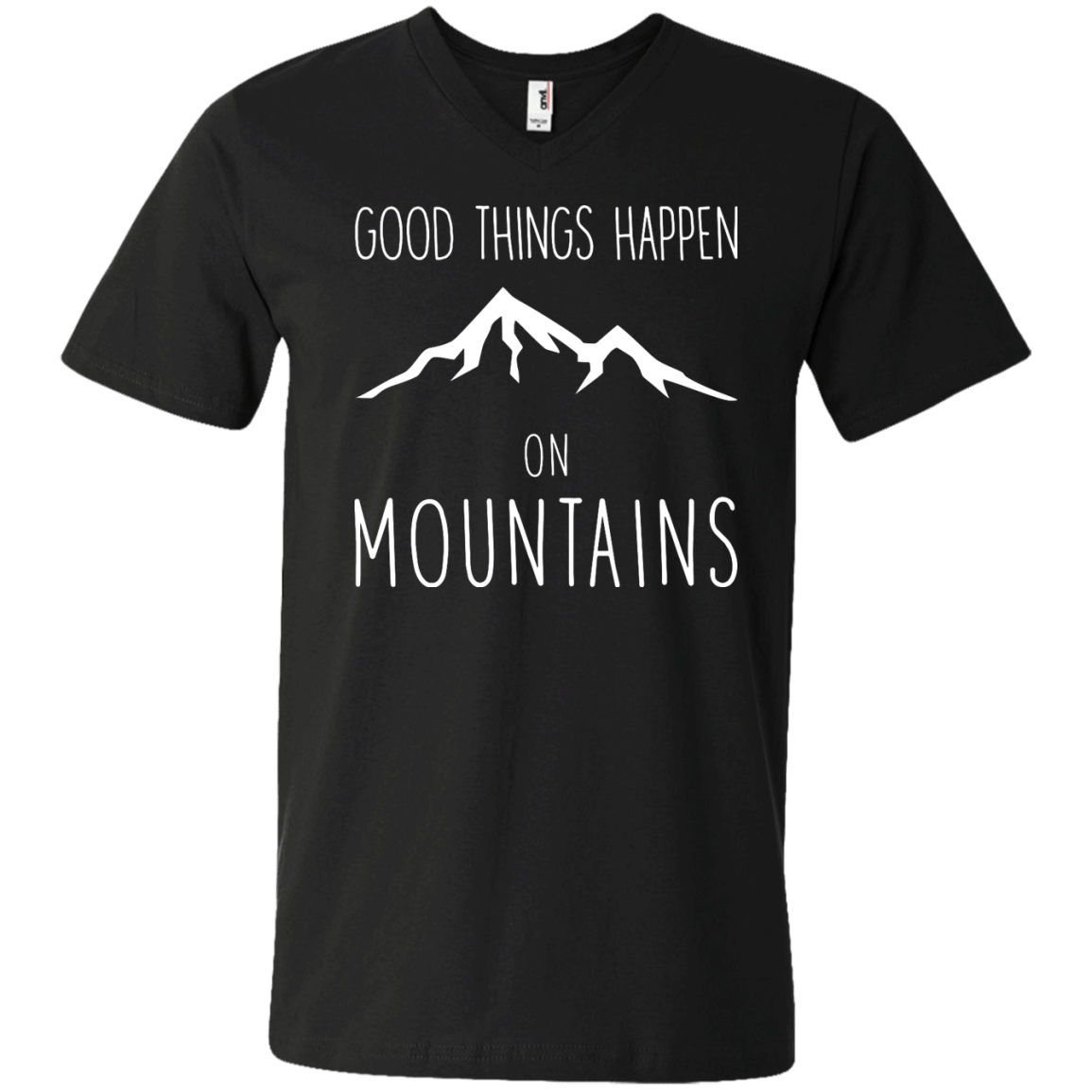 Good Things Happen On The Mountains Men's Tees and V-Neck - Powderaddicts