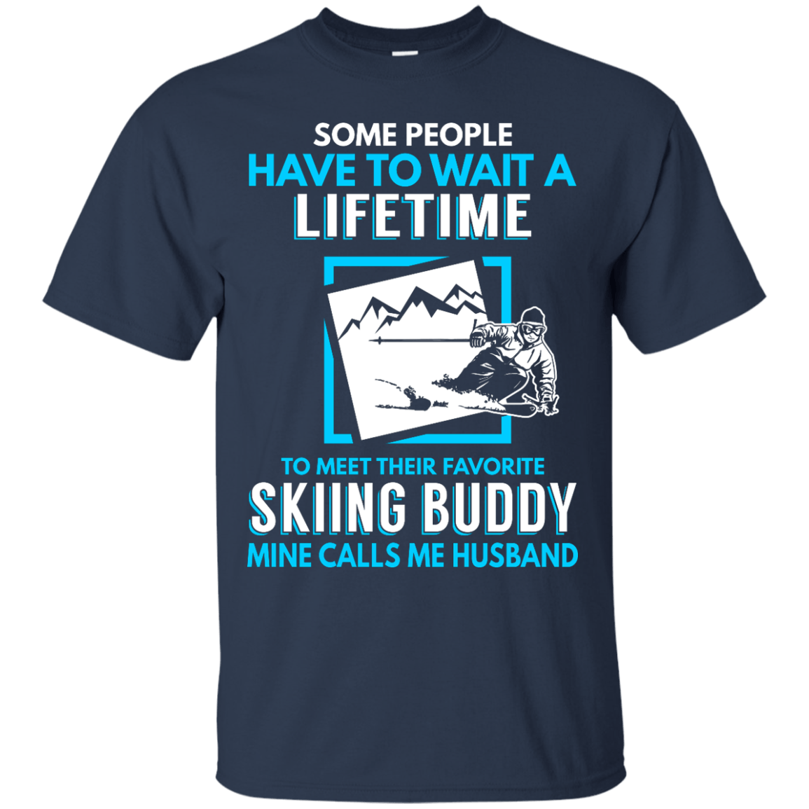 Skiing Buddy Mine Calls Me Husband Tees - Powderaddicts