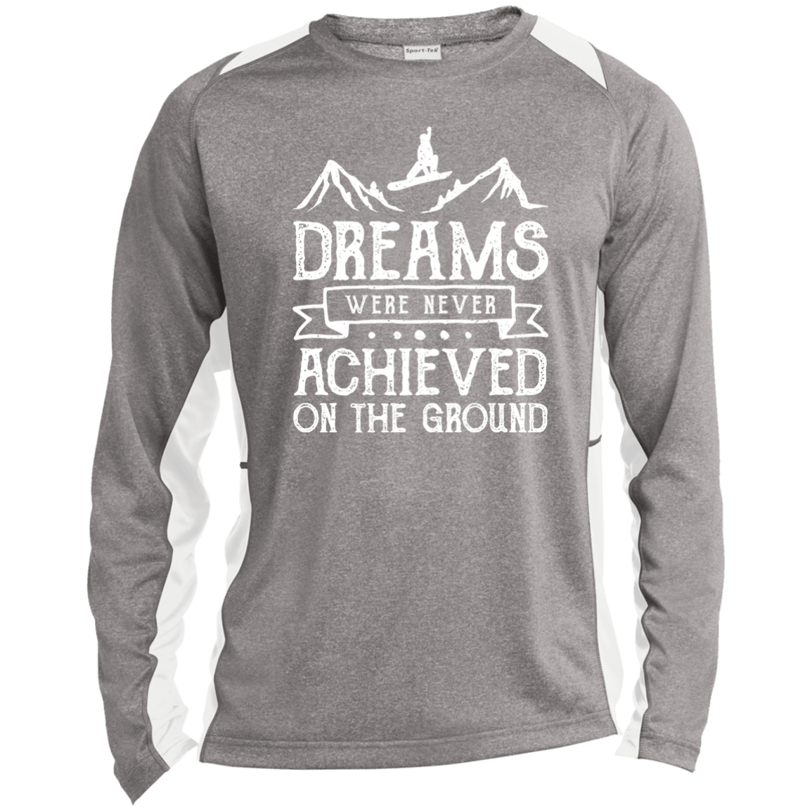 Dreams Were Never Achieved On The Ground Sport-Tek LS Heather Colorblock Poly T-Shirt - Powderaddicts