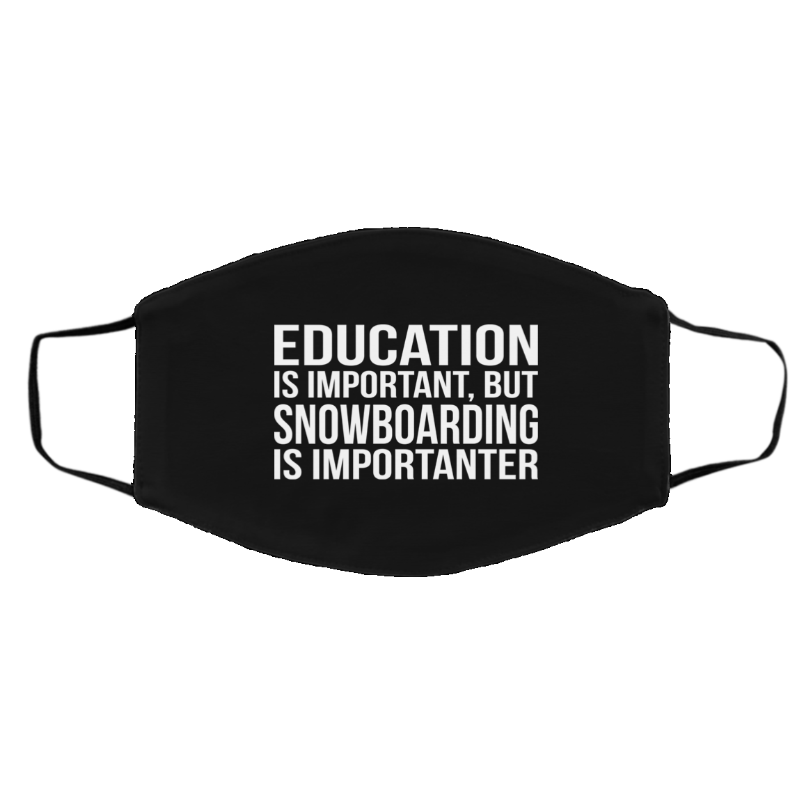 Education is Important but Snowboarding is Importanter Adult Face Mask - Powderaddicts