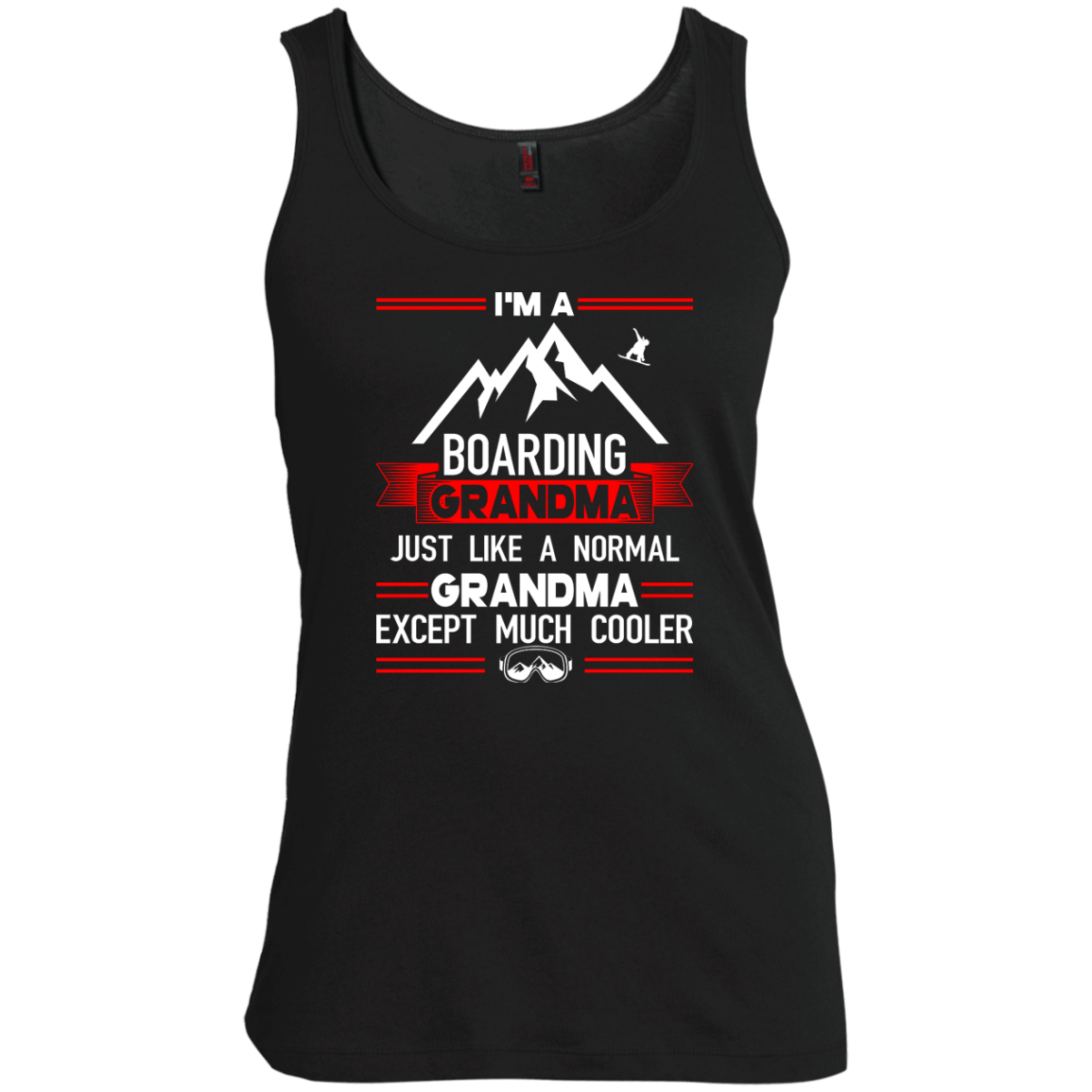 I'm A Boarding Grandma Just Like A Normal Grandma Except Much Cooler - Tank Tops - Powderaddicts