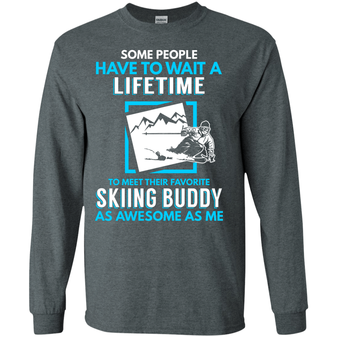 Skiing Buddy As Awesome As Me Long Sleeves - Powderaddicts