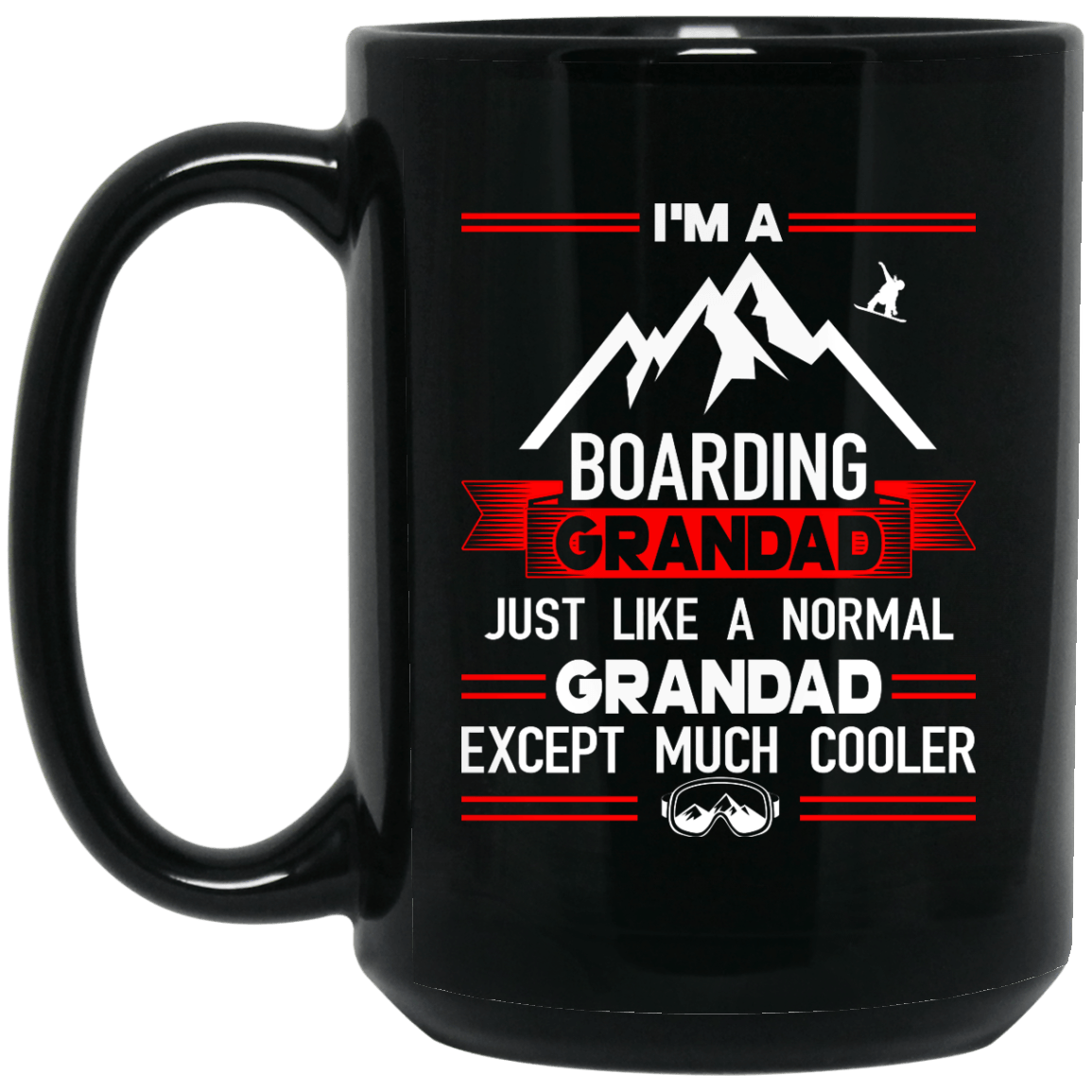 I'm A Boarding Grandad Just Like A Normal Grandad Except Much Cooler Black Mug - Powderaddicts