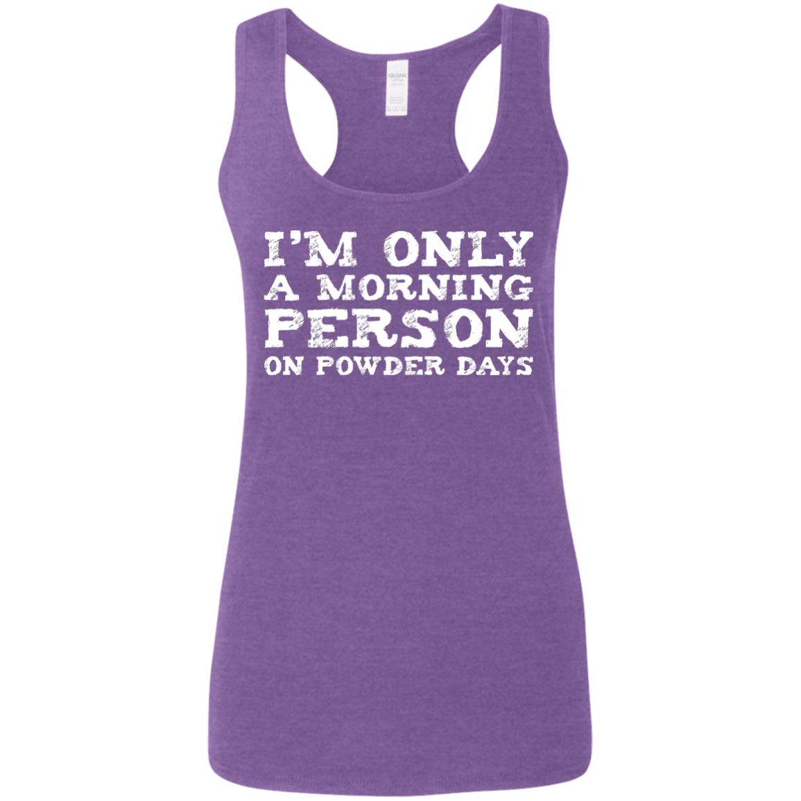 I'm Only A Morning Person On Powder Days Tank Tops - Powderaddicts
