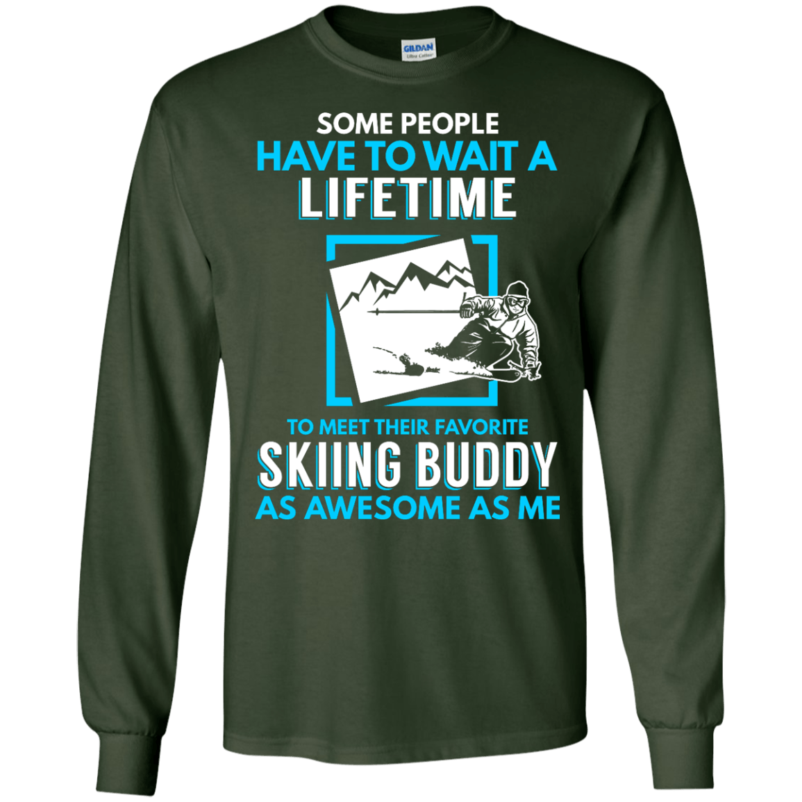 Skiing Buddy As Awesome As Me Long Sleeves - Powderaddicts