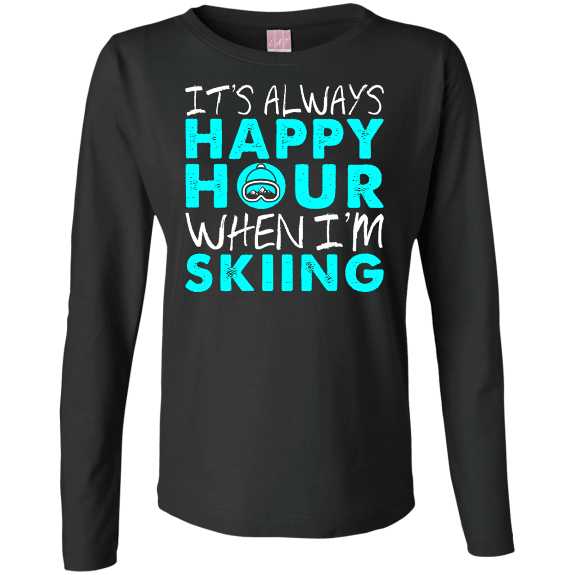 It's Always Happy Hour When I'm Skiing Long Sleeves - Powderaddicts