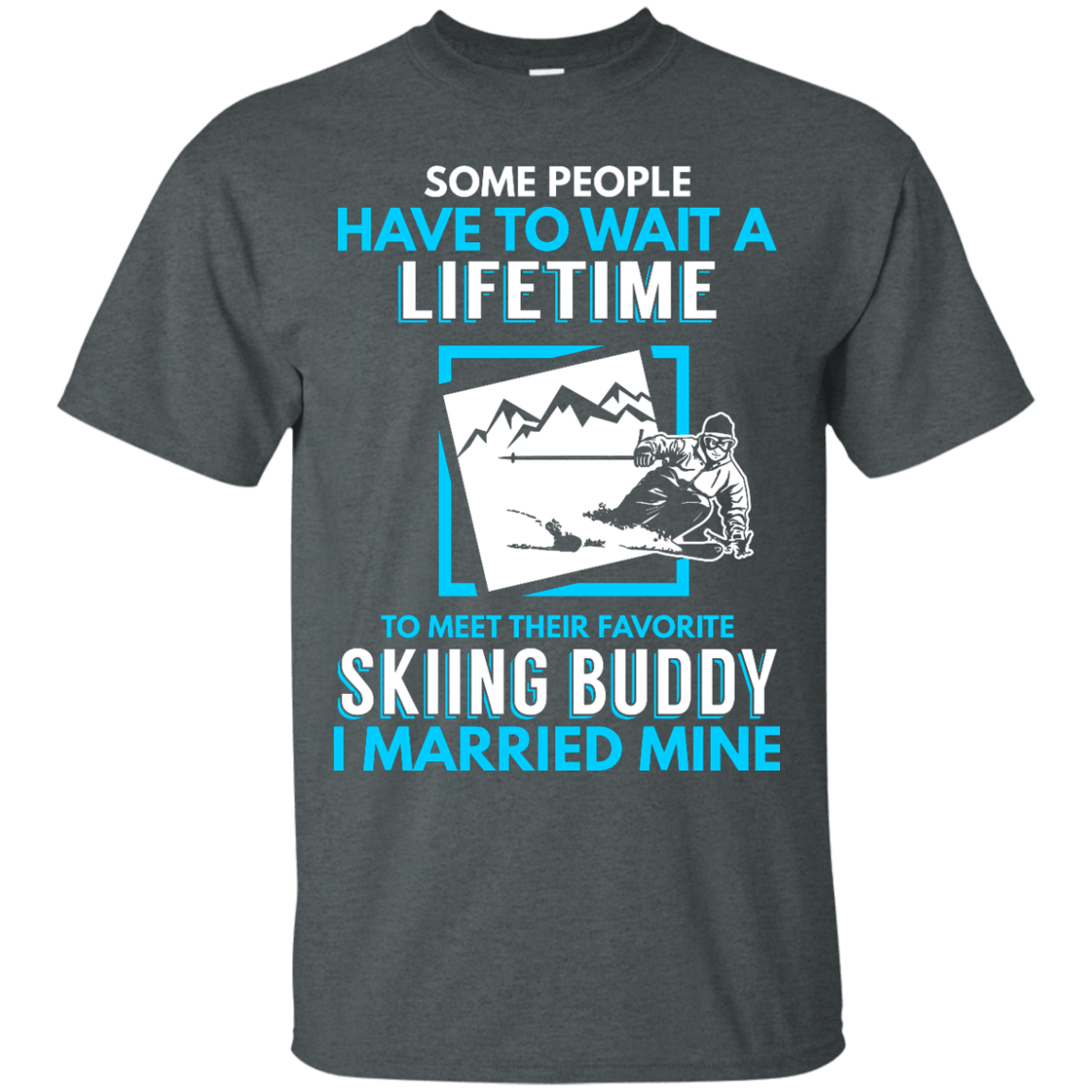 Skiing Buddy - I Married Mine Tees - Powderaddicts