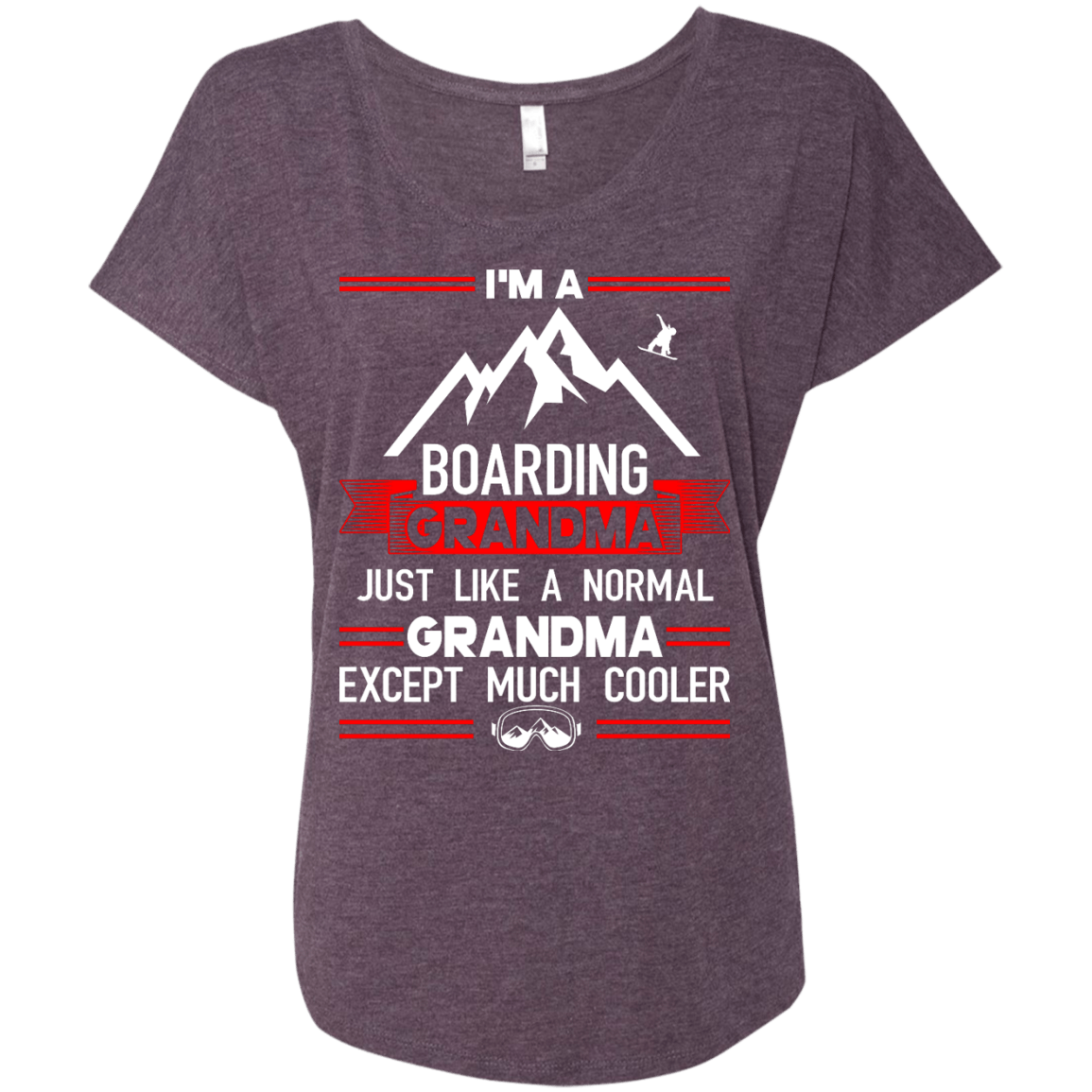 I'm A Boarding Grandma Just Like A Normal Grandma Except Much Cooler - Tees - Powderaddicts