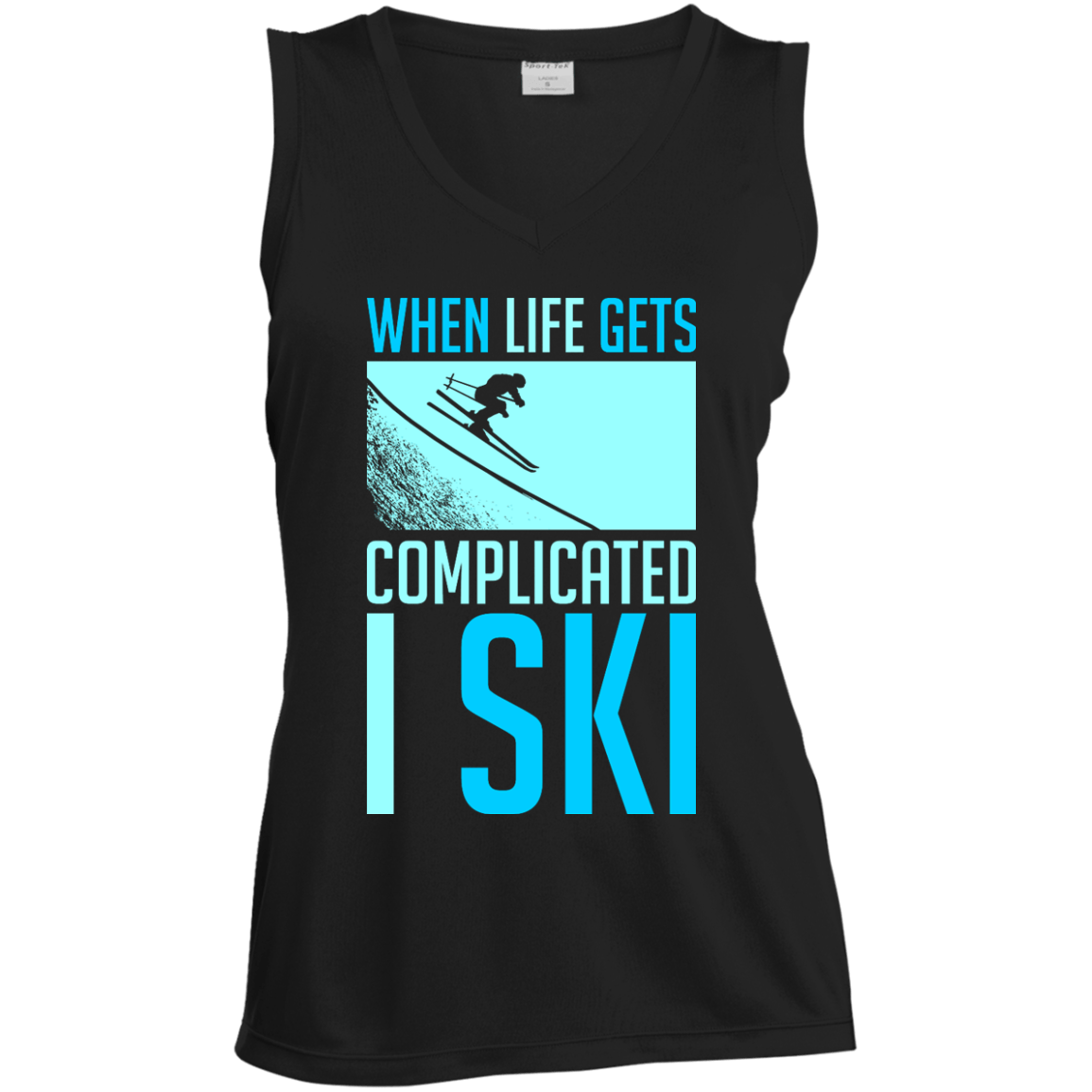 When Life Gets Complicated I Ski Tank Tops - Powderaddicts