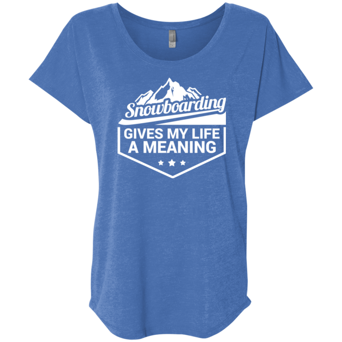 Snowboarding Gives My Life A Meaning Ladies Tees and Tank Tops - Powderaddicts