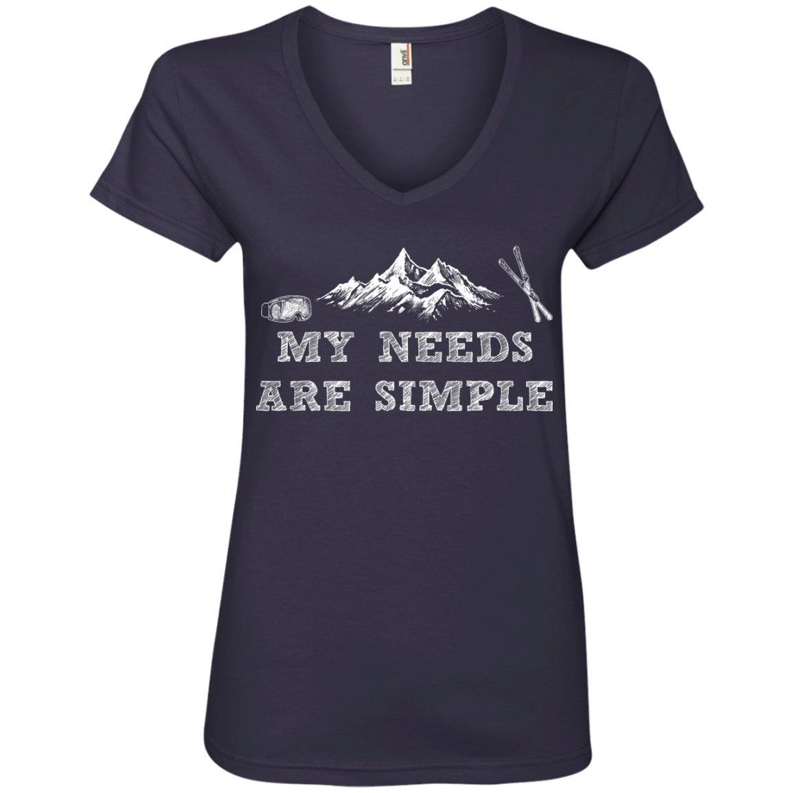 My Needs Are Simple - Ski Ladies Tees and V-Neck - Powderaddicts