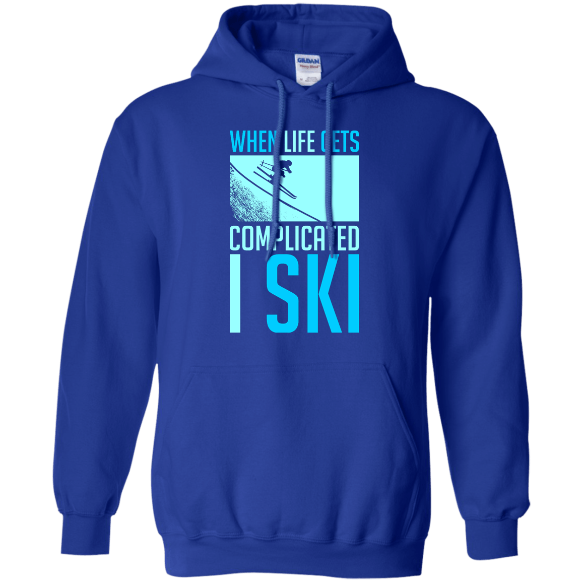 When Life Gets Complicated I Ski Hoodies - Powderaddicts