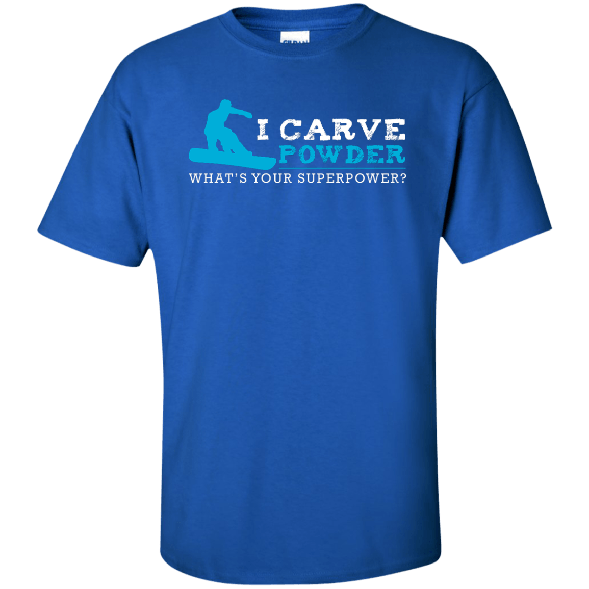 I Carve Powder What's Your Superpower - Snowboard Men's Tees and V-Neck - Powderaddicts
