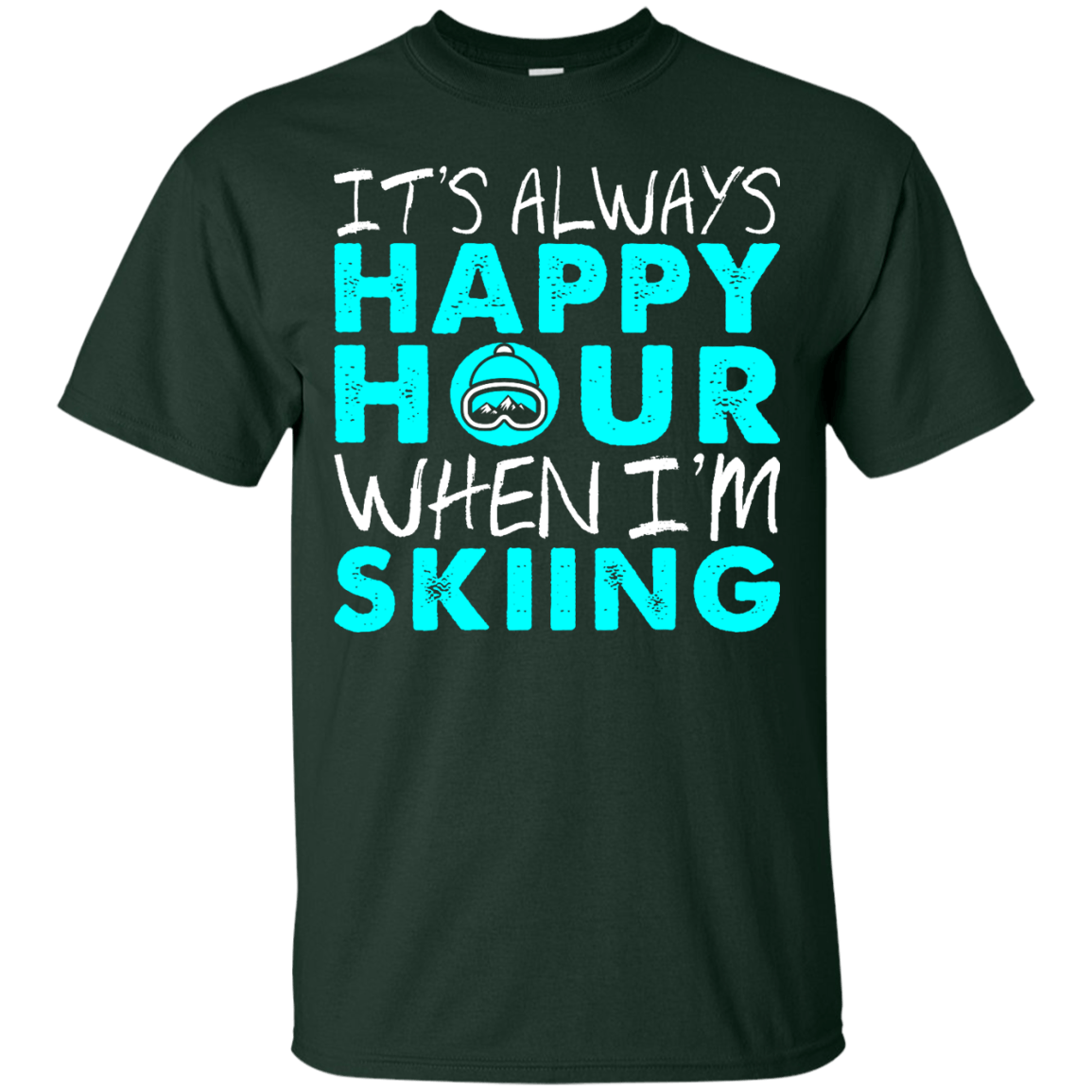 It's Always Happy Hour When I'm Skiing Tees - Powderaddicts