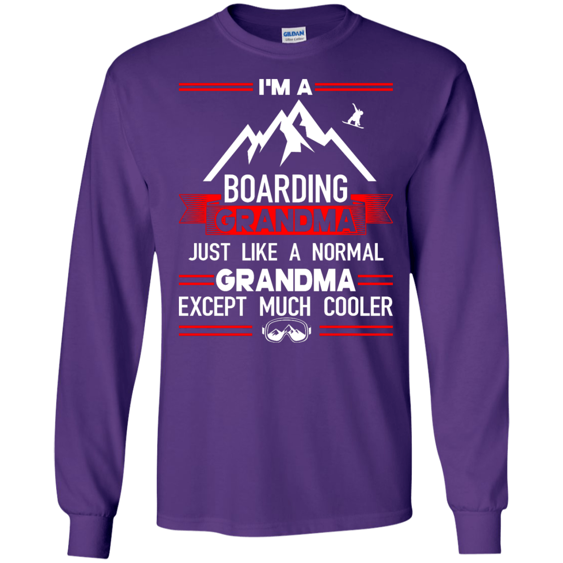 I'm A Boarding Grandma Just Like A Normal Grandma Except Much Cooler - Long Sleeves - Powderaddicts