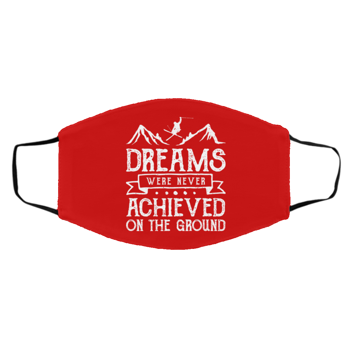 Dreams Were Never Achieved On The Ground Adult Face Mask - Powderaddicts