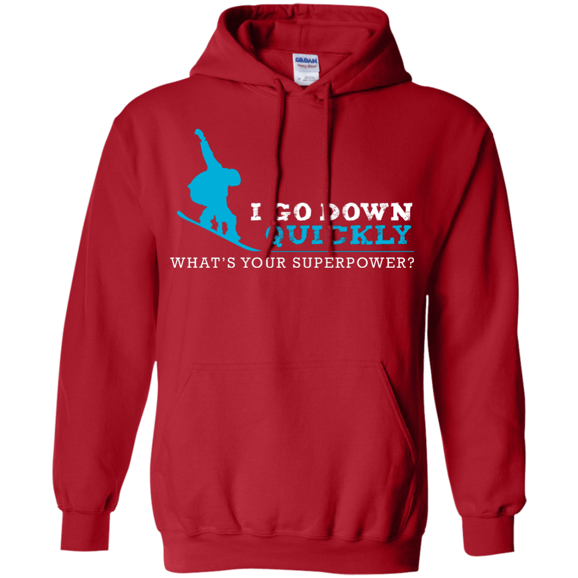 I Go Down Quickly What's Your Superpower - Snowboard Hoodies - Powderaddicts