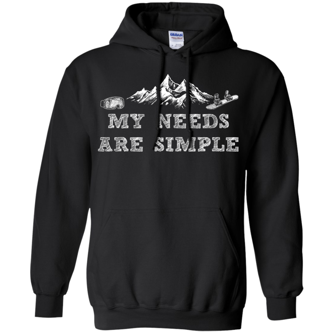 My Needs Are Simple - Snowboard Hoodies - Powderaddicts