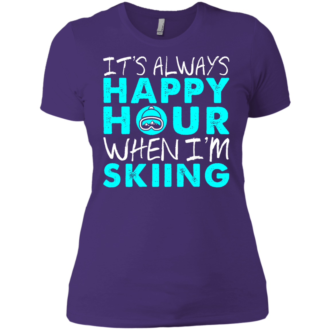 It's Always Happy Hour When I'm Skiing Ladies Tees and V-Neck - Powderaddicts
