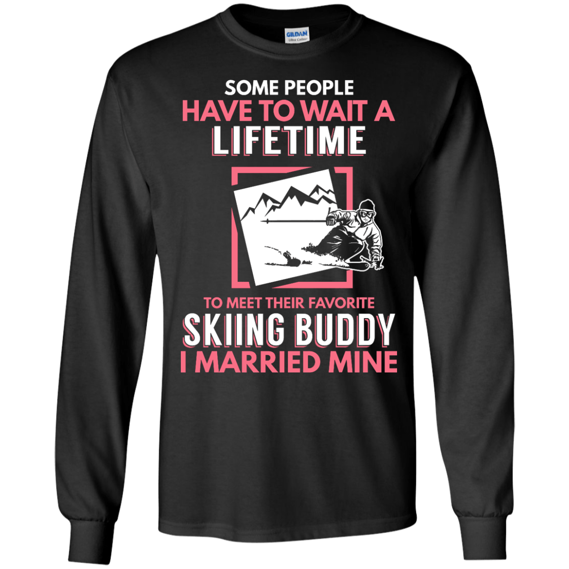 Skiing Mom Buddy - I Married Mine Long Sleeves - Powderaddicts
