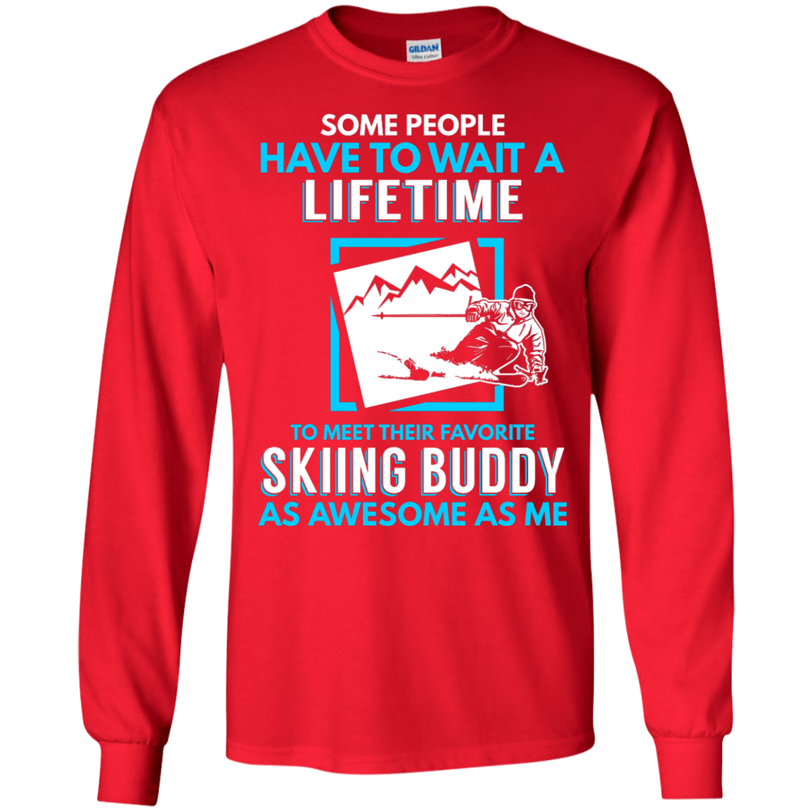 Skiing Buddy As Awesome As Me Long Sleeves - Powderaddicts