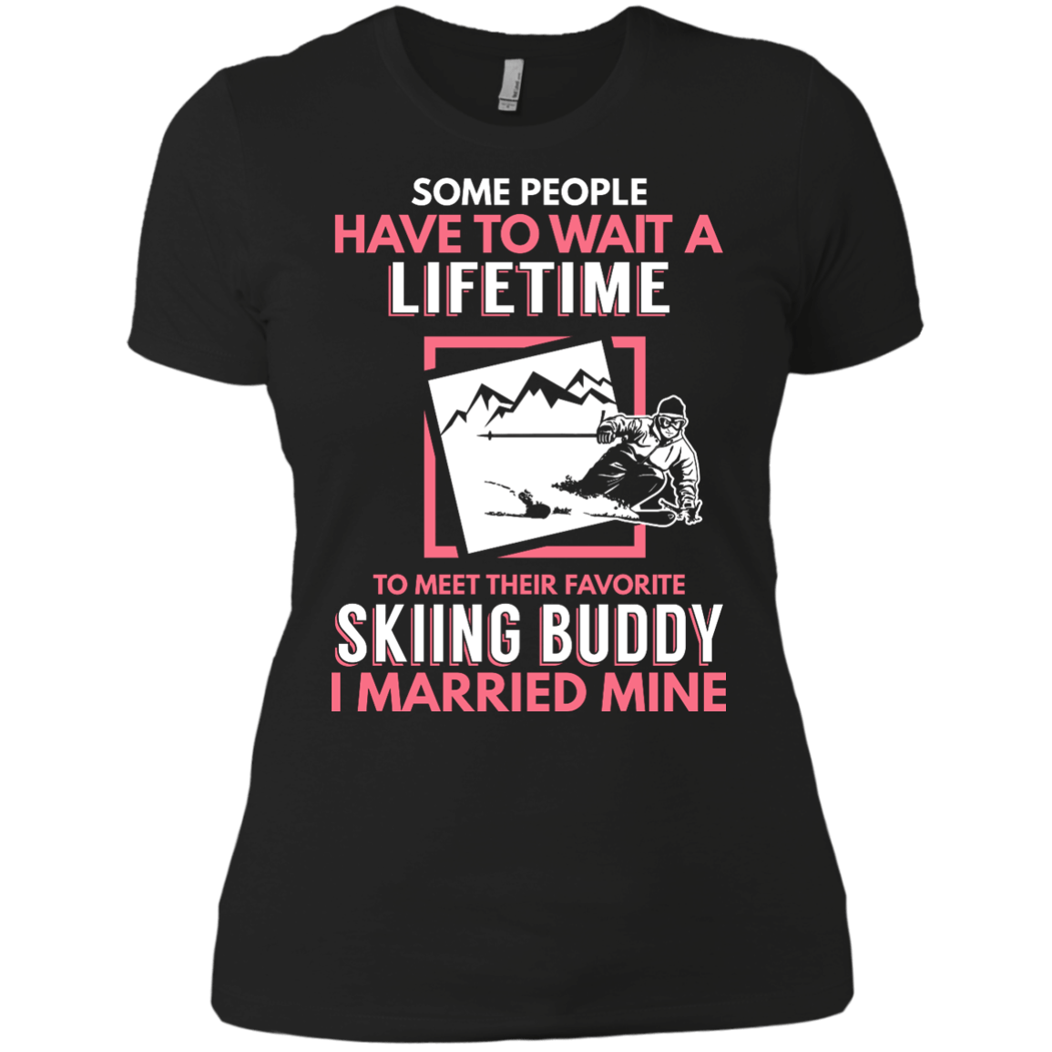 Skiing Mom Buddy - I Married Mine Tees - Powderaddicts