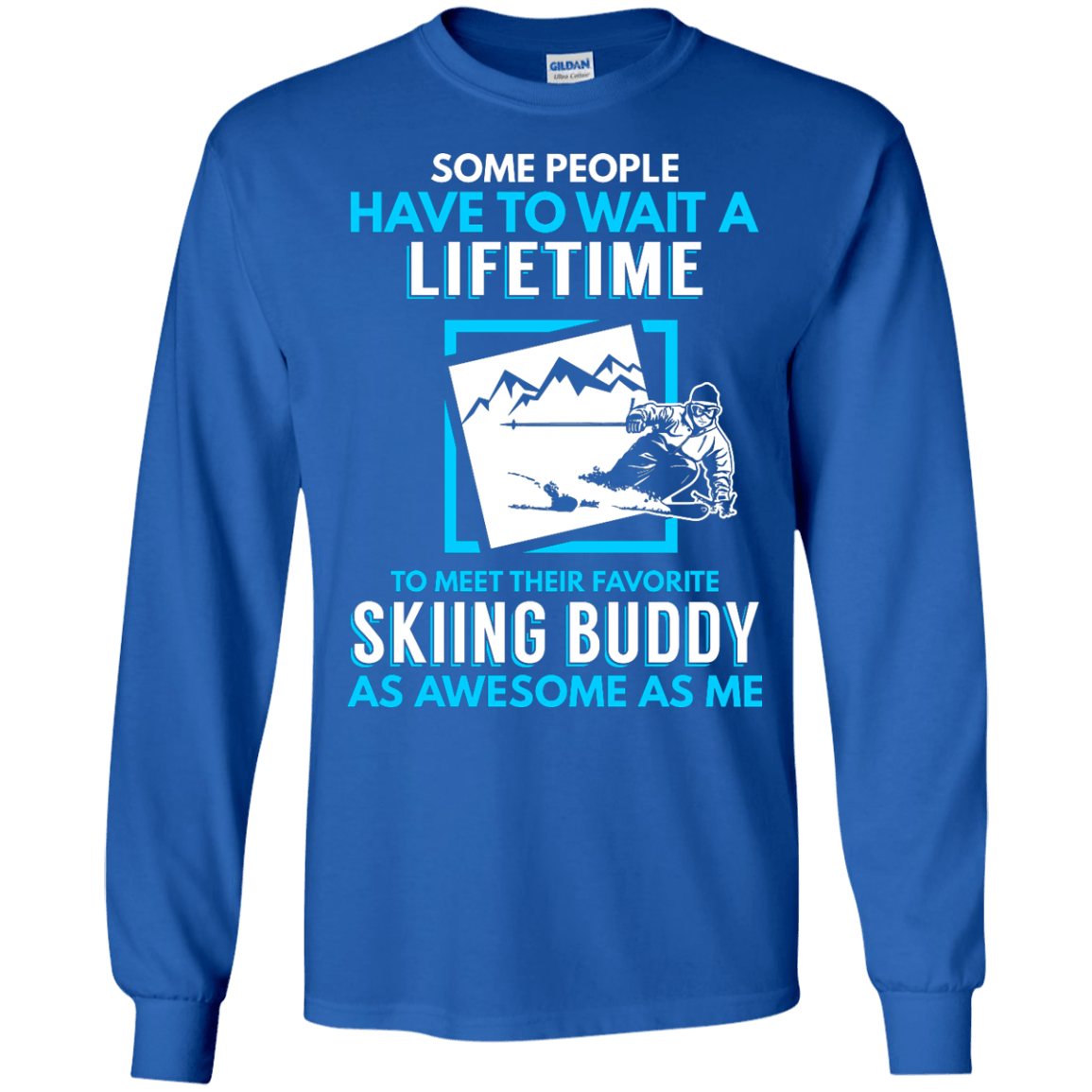 Skiing Buddy As Awesome As Me Long Sleeves - Powderaddicts