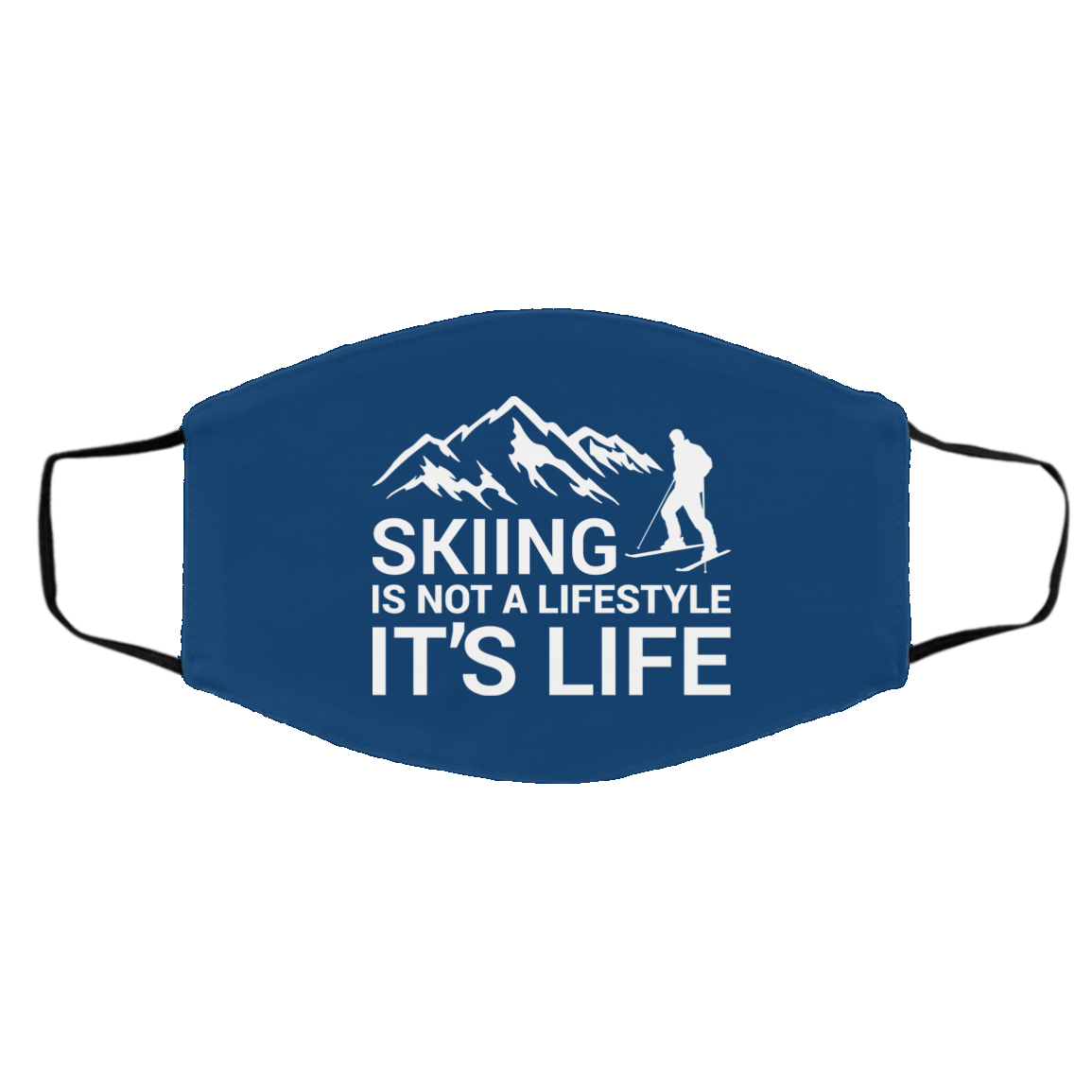 Skiing Is Not A Lifestyle It's Life Adult Face Mask - Powderaddicts