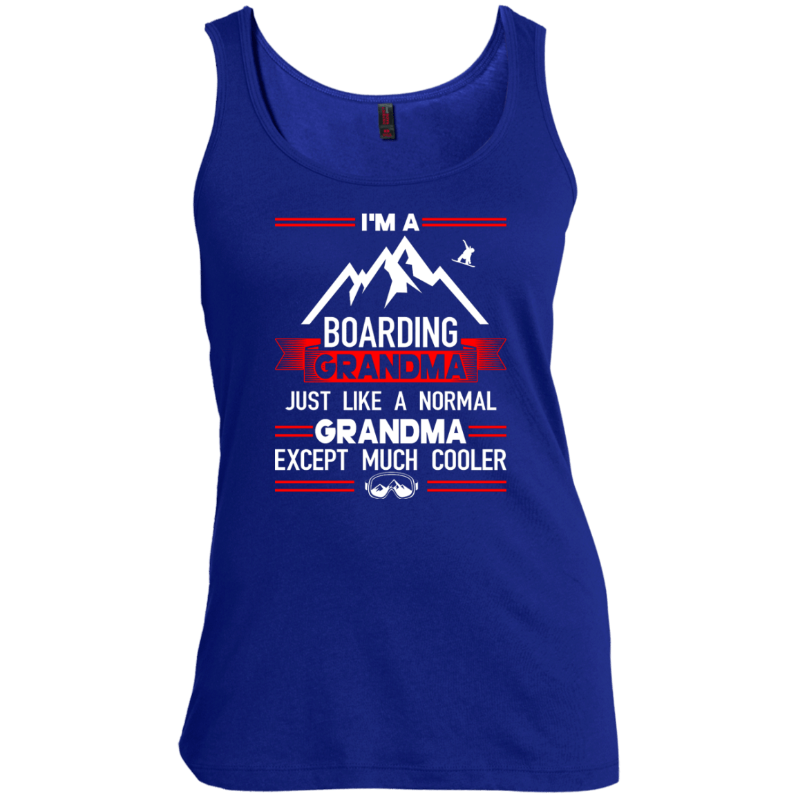 I'm A Boarding Grandma Just Like A Normal Grandma Except Much Cooler - Tank Tops - Powderaddicts