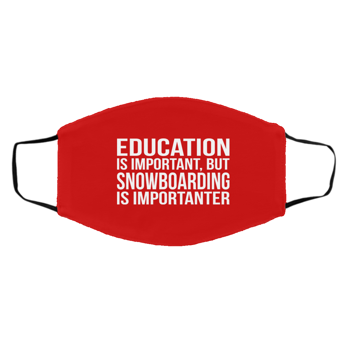 Education is Important but Snowboarding is Importanter Adult Face Mask - Powderaddicts