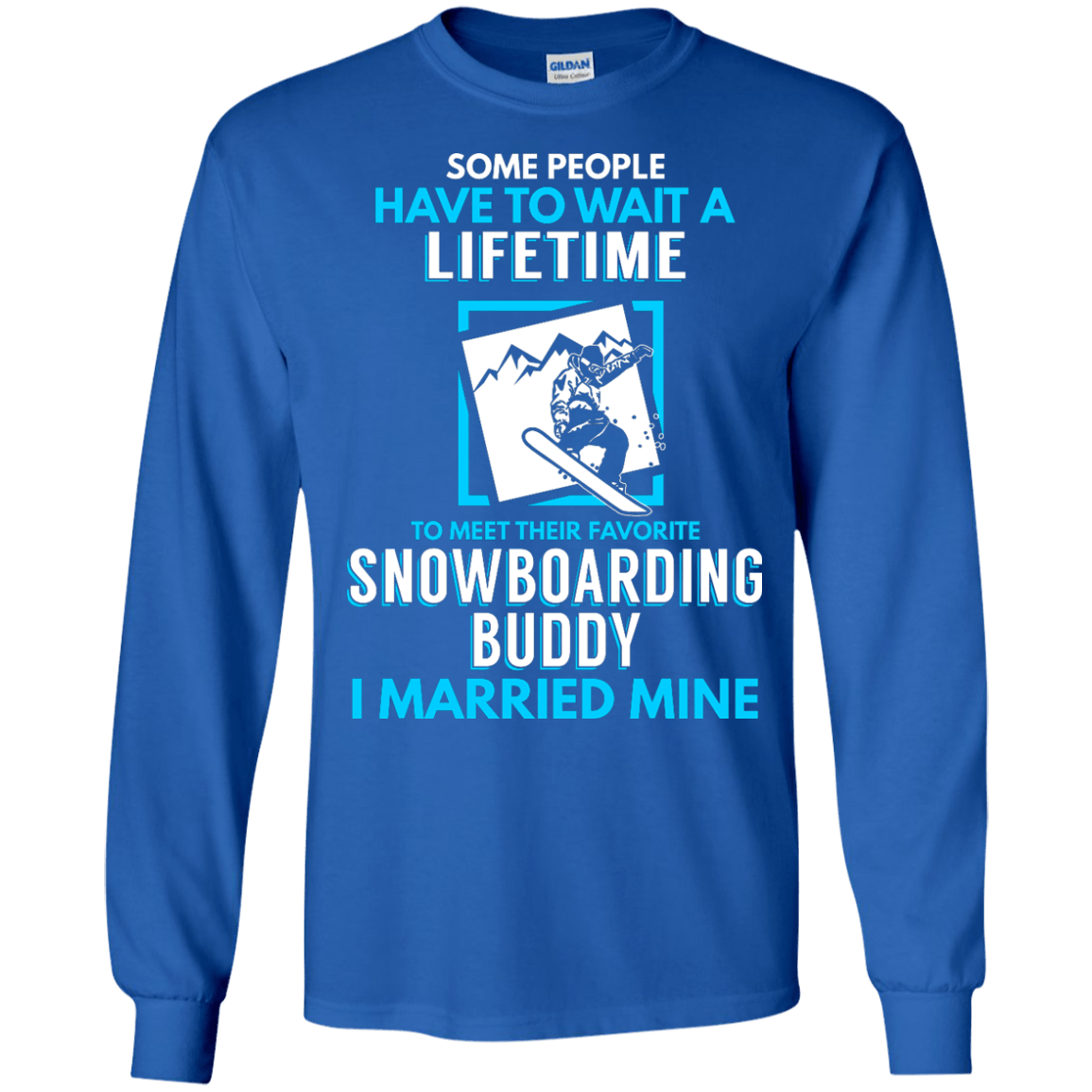 Snowboard Dad Buddy - I Married Mine Long Sleeves - Powderaddicts