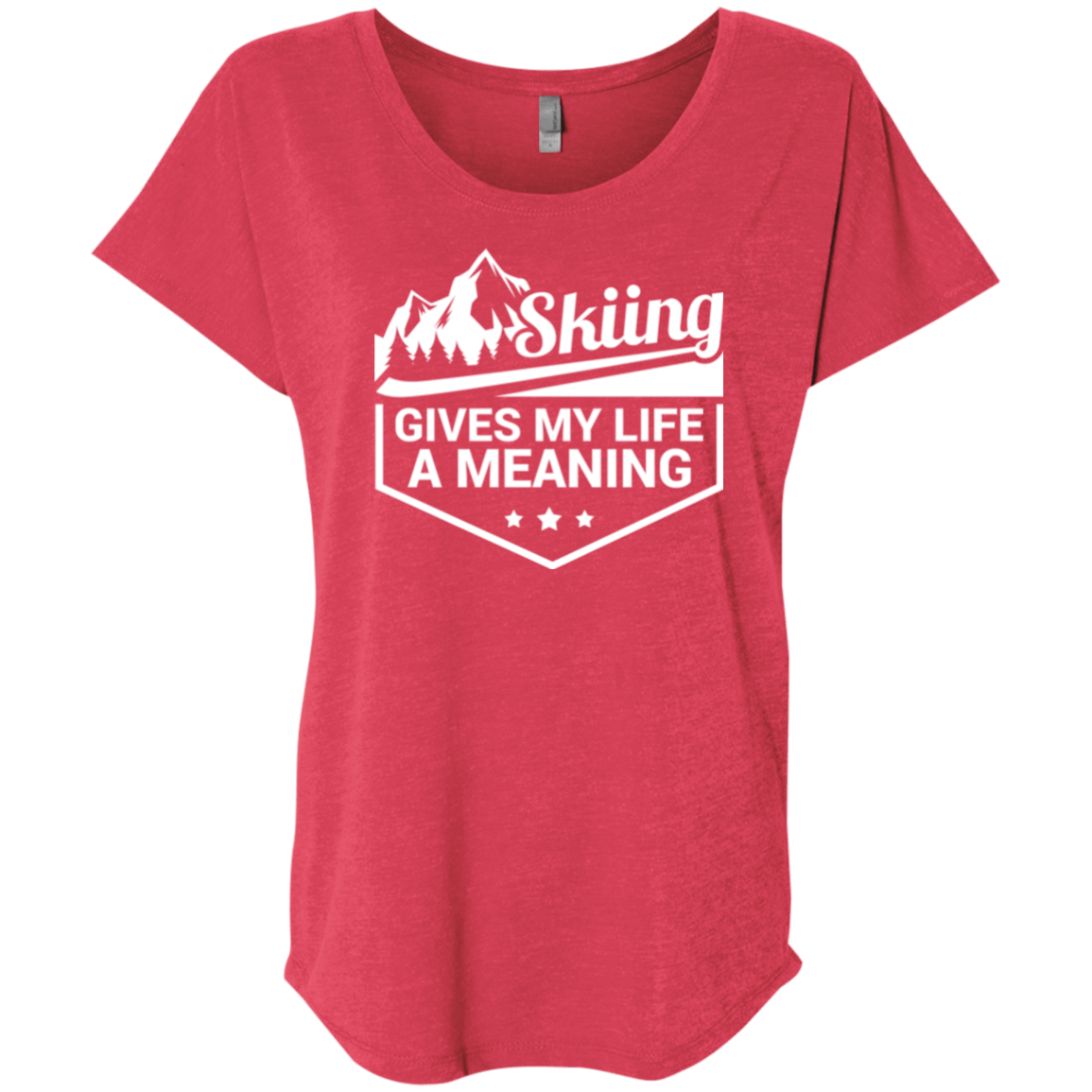 Skiing Gives My Life A Meaning Ladies Tees and Tank Tops - Powderaddicts