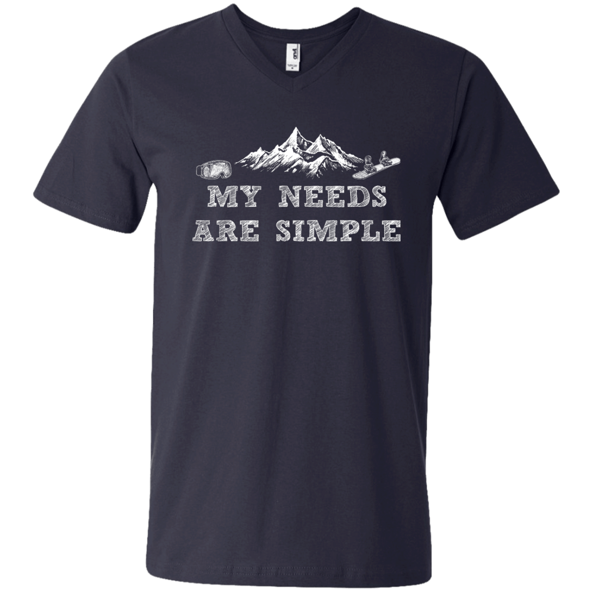 My Needs Are Simple - Snowboard Men&#39;s Tees and V-Neck - Powderaddicts