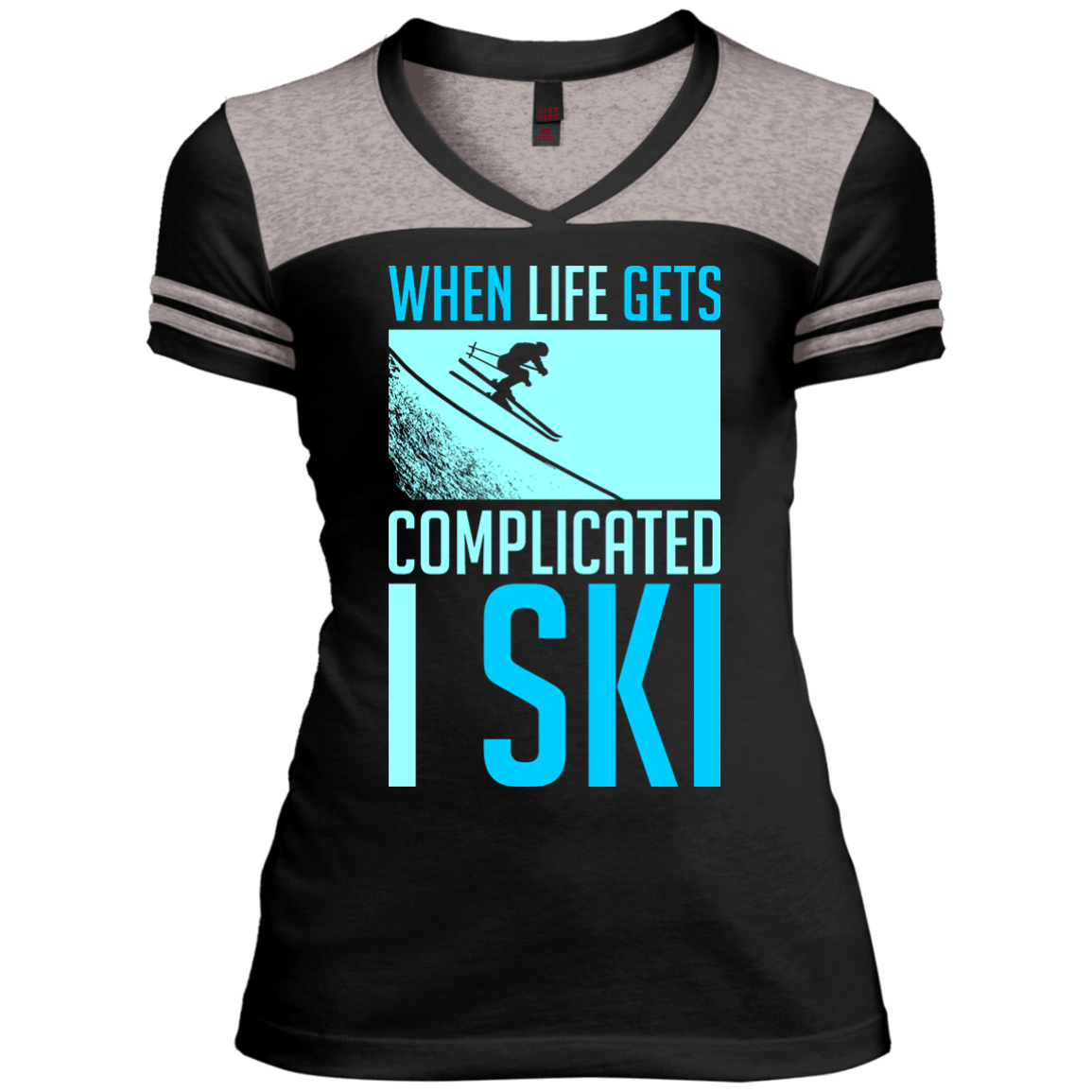 When Life Gets Complicated I Ski Ladies Tees - Powderaddicts