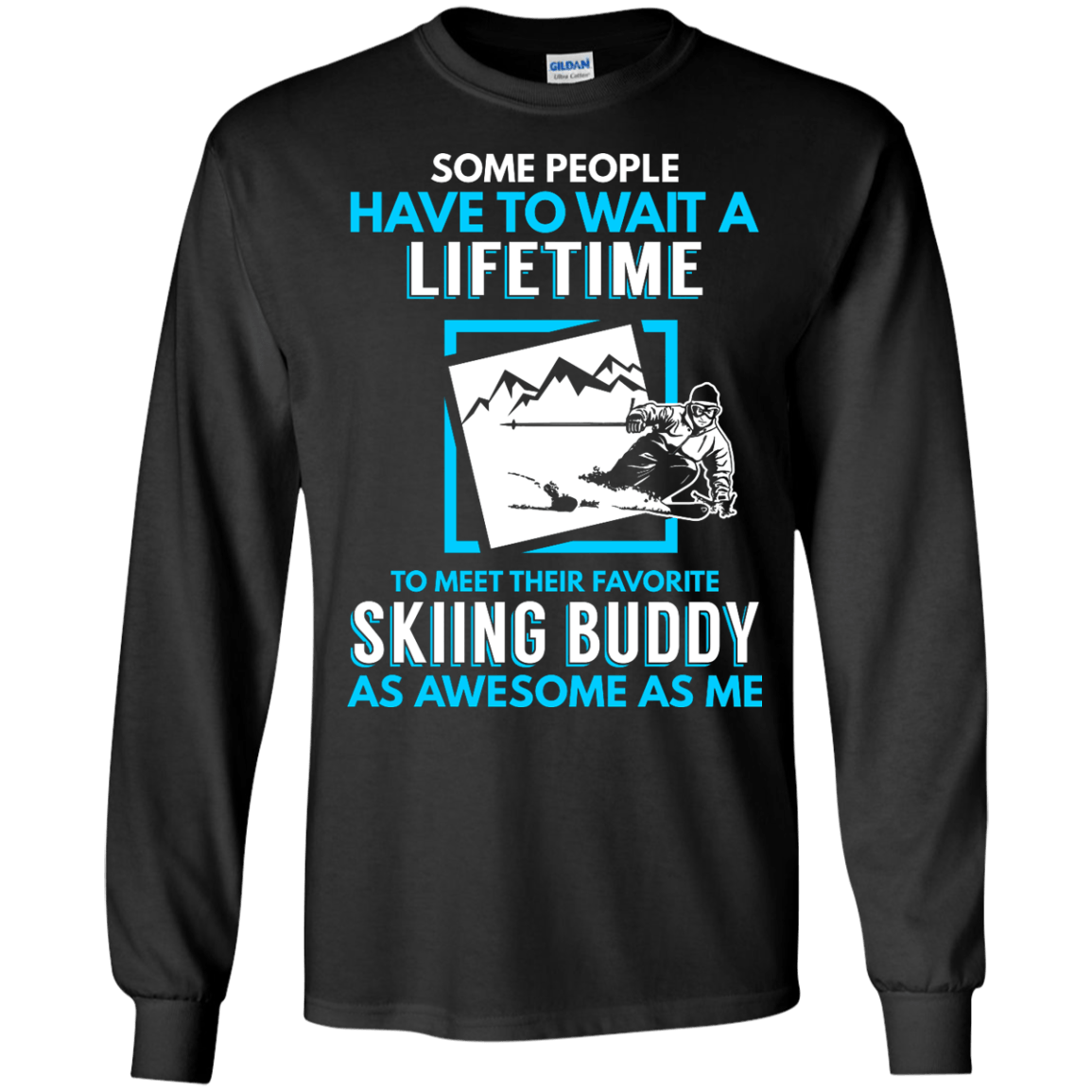 Skiing Buddy As Awesome As Me Long Sleeves - Powderaddicts